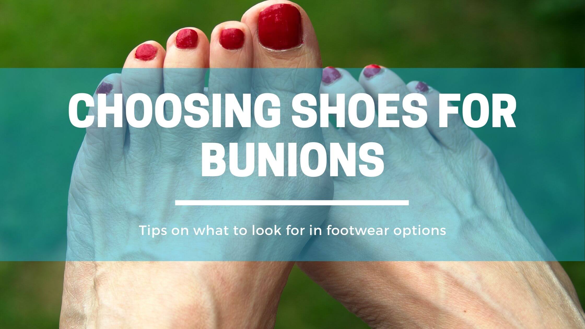 Choosing The Right Shoes For Bunions